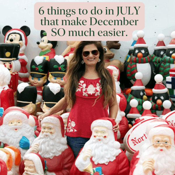 6 Things to Do in July That Make December so much easier